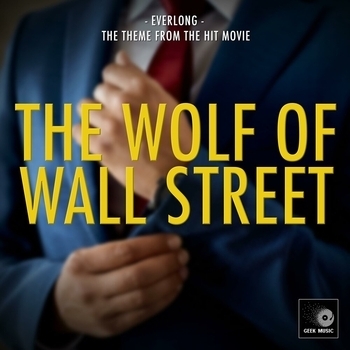 Geek Music - Everlong (From "The Wolf of Wall Street")