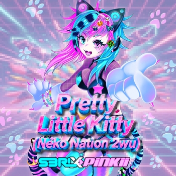 S3RL - Pretty Little Kitty (Neko Nation 2wu)