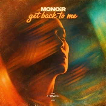 Monoir - Get Back to Me