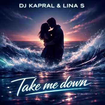 Dj Kapral - Take Me Down