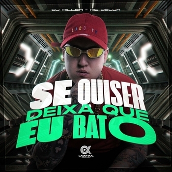 MC Delux - Se Quiser Deixa Que Eu Bato