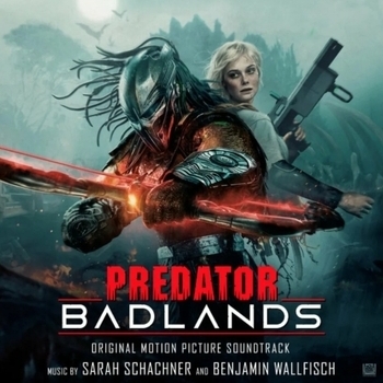Альбом Predator: Badlands (Original Soundtrack) Sarah Schachner, Benjamin Wallfisch