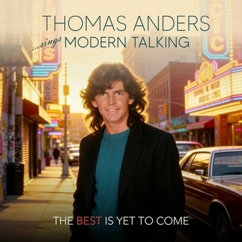 Thomas Anders - The Best Is Yet To Come (New Bonus Track)