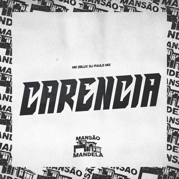 MC Delux, DJ Paulo Mix - Carencia