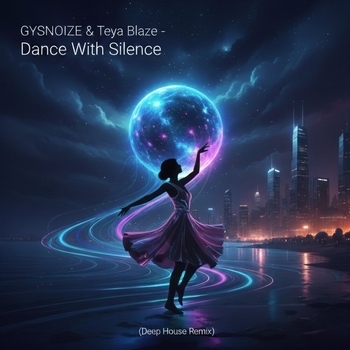Gysnoize, Teya Blaze, Ihor Maystruk - Dance With Silence (Deep House Remix)