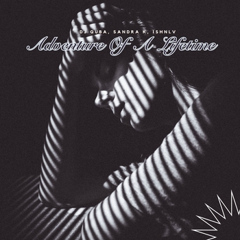 Dj Quba, Sandra K, ISHNLV - Adventure of a Lifetime