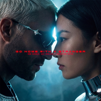 Don Diablo, Wiz Khalifa, Chri$Tian Gate$ - Go Home With A Stranger