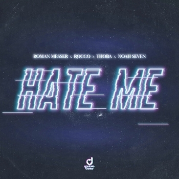 Roman Messer, Rocco, ThoBa, Noah Seven - Hate Me (Extended Mix)