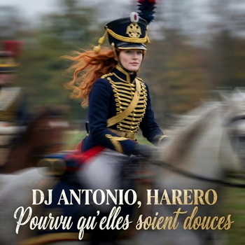 Dj Antonio, HARERO - Pourvu qu'elles soient douces