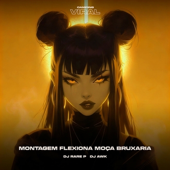 MC Gw, CAMPING VIRAL, DJ Rare P, DJ Awk - Montagem Flexiona Moça Bruxaria  (Slowed) (feat. CAMPING VIRAL)