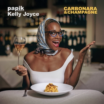 Альбом Carbonara & Champagne Papik, Kelly Joyce
