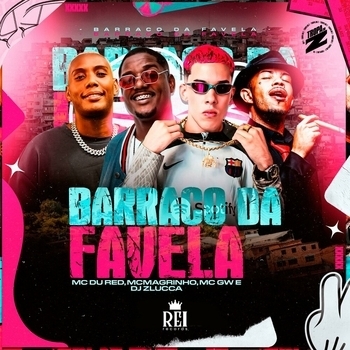 MC Gw, djzlucca, Mc Magrinho, MC DU RED - Barraco Da Favela