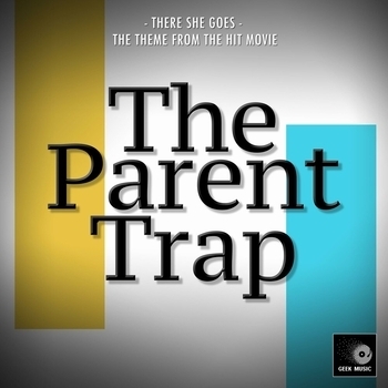 Geek Music - There She Goes (From "The Parent Trap")