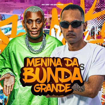 MC Gw, DJ BM PROD - Menina da Bunda Grande