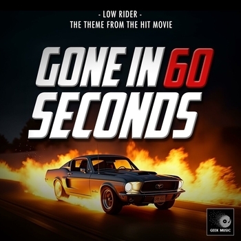 Geek Music - Low Rider (From "Gone In 60 Seconds")
