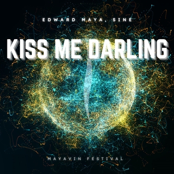 Альбом Kiss Me Darling (Mayavin Festival) Edward Maya, Sine