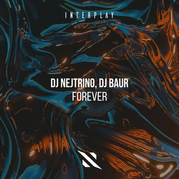 DJ Nejtrino, Dj Baur - Forever