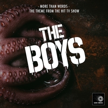 Geek Music - More Than Words (From "The Boys")