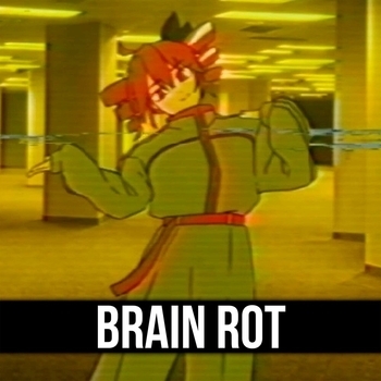 ItAllCanWait, VOX POPULARIS - Brain Rot