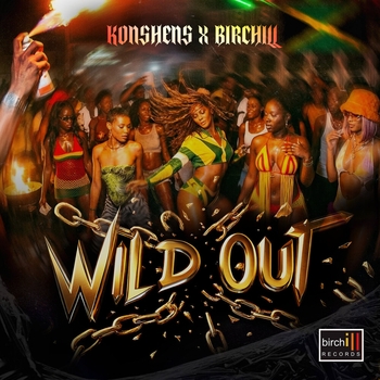Konshens, Birchill - Wild Out