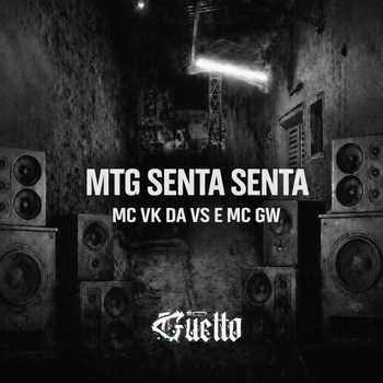 MC Gw, MC VK DA VS, ÉO GUETTO - Mtg Senta Senta