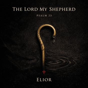 Elior - The Lord Is My Shepherd (Psalm 23)