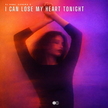 Dj Quba, Sandra K - I Can Lose My Heart Tonight