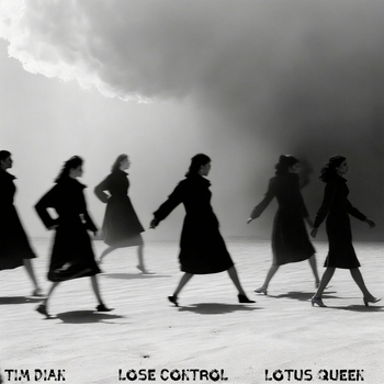 Tim Dian, Lotus Queen - Lose Control