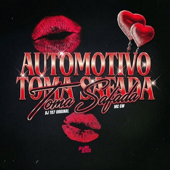 MC Gw, DJ T07 Original - Automotivo Toma Safada