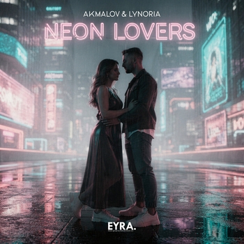 Akmalov, Lynoria - Neon Lovers