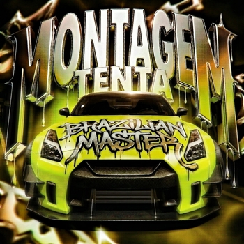 BRAZILIAN MASTER - MONTAGEM TENTA (ULTRA SLOWED)