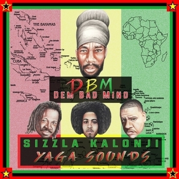 Sizzla Kalonji, Yaga Sounds, Gappo Star, EchoSlim - DBM (Dem Bad Mind)