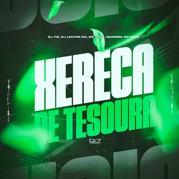 DJ 7W, DJ LEILTON 011, MC NEGO JOHNSON, Mc Indio - Xereca de Tesoura