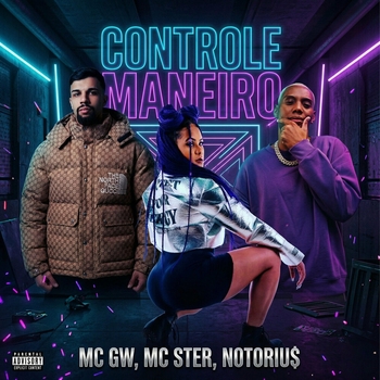 MC Gw, MC Stér, Notoriu$ - Controle Maneiro