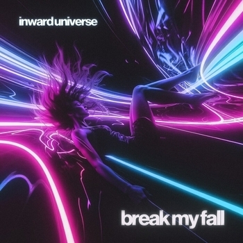 Inward Universe - Break My Fall