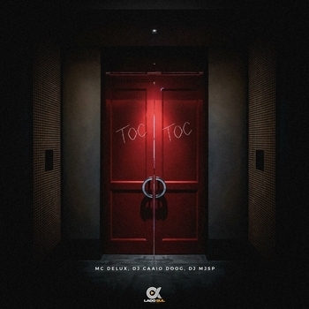 MC Delux, DJ Caaio Doog, DJ MJSP - Toc Toc