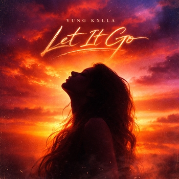 Yung Kxlla - Let It Go