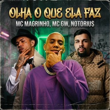 MC Gw, Mc Magrinho, Notoriu$ - Olha o Que Ela Faz