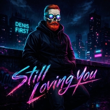 Denis First - Still Loving You