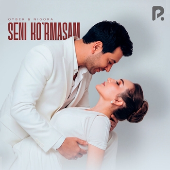 Oybek & Nigora - Ko'rmasam