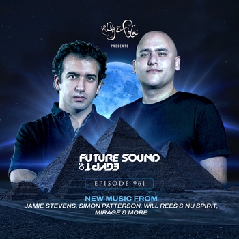 Альбом FSOE 961 - Future Sound Of Egypt Episode 961 Aly & Fila, Aly & Fila FSOE Radio, Future Sound of Egypt