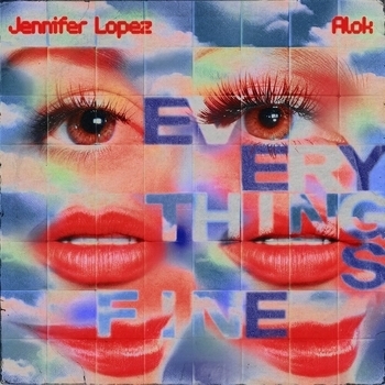 Альбом Everything's Fine Alok, Jennifer Lopez