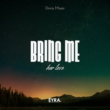 Dova Music - Bring me her love