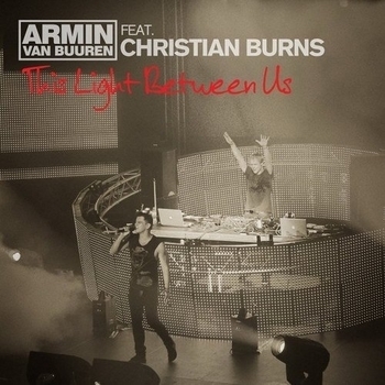 Armin Van Buuren feat. Christian Burns - This Light Between Us