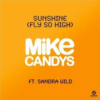Mike Candys feat. Sandra Wild - Sunshine (Fly So High)