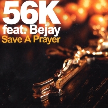 56k feat. Bejay - Save a Prayer