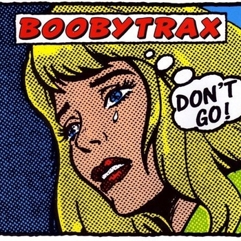 Boobytrax - Don't Go (vocal clubmix)