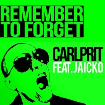 Carlprit feat. Jaicko - Remember To Forget (Dancefloor Kingz vs Alex Van Tune Bootleg Edit)