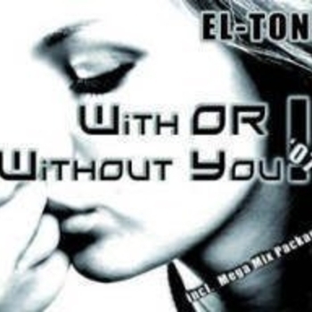 El-Tone - With Or Without You 2007 (DJ Torre Extended Mix)  www.djwitek.prv.pl