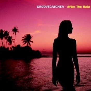 Groovecatcher - After the Rain